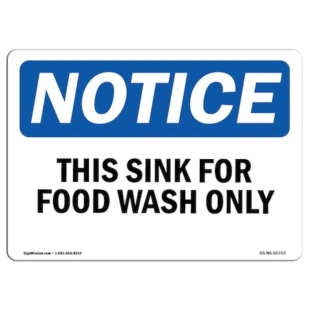 Signmission Safety Sign, OSHA Notice, 7" Height, Aluminum, NOTICE This Sink For Food Wash Only Sign, Landscape OS-NS-A-710-L-16703